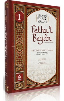Sıddık Hasan Han Tefsiri - Fethul Beyan Fi Makasidil Kuran - 1. Cilt Sıddık Hasan Han Tefsiri - Fethul Beyan Fi Makasidil Kuran - 1. Cilt