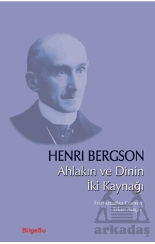 Ahlakın Ve Dinin İki Kaynağı Bilgesu Yayıncılık Ahlakın Ve Dinin İki Kaynağı Bilgesu Yayıncılık