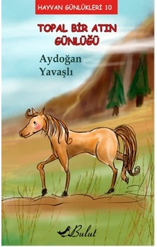 Topal Bir Atın Günlüğü - Aydoğan Yavaşlı - Bulut Yayınları