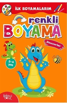 Renkli Boyama - Dinozorlar - İlk Boyamalarım - Hatice Nurbanu Karaca - Koloni Çocuk Yayınları Renkli Boyama - Dinozorlar - İlk Boyamalarım - Hatice Nurbanu Karaca - Koloni Çocuk Yayınları