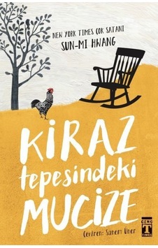 Kiraz Tepesindeki Mucize - Sun-mi Hwang - Genç Timaş Kiraz Tepesindeki Mucize - Sun-mi Hwang - Genç Timaş