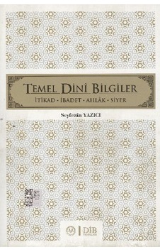 Temel Dini Bilgiler - Seyfettin Yazıcı - Diyanet İşleri Başkanlığı Temel Dini Bilgiler - Seyfettin Yazıcı - Diyanet İşleri Başkanlığı