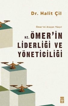 Hz. Ömer'in Liderliği ve Yöneticiliği - Ömer'ini Arayan Yüzyıl - Hz. Ömer'in Liderliği ve Yöneticiliği - Ömer'ini Arayan Yüzyıl -
