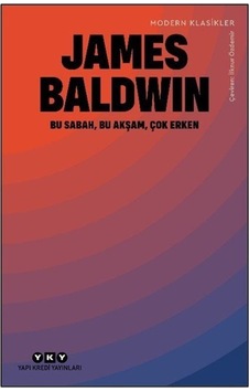 Bu Sabah, Bu Akşam, Çok Erken / James Baldwin
