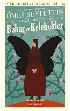 Bahar Ve Kelebekler - Toplu Hikayeleri Birinci Cilt 1902-1911 - Rzır-894427 Bahar Ve Kelebekler - Toplu Hikayeleri Birinci Cilt 1902-1911 - Rzır-894427