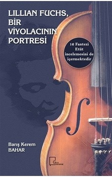 Lillian Fuchs. Bir Viyolacının Portresi - Barış Kerem Bahar