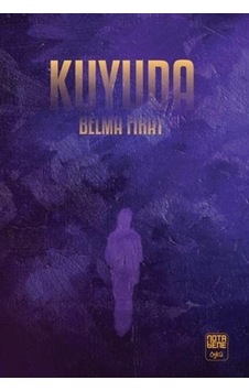 Kuyuda - Belma Fırat - Nota Bene Yayınları Kuyuda - Belma Fırat - Nota Bene Yayınları