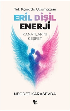 Eril Dişil Enerji / Necdet Karasevda Eril Dişil Enerji / Necdet Karasevda