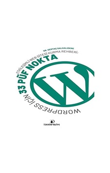 Etkileşimli Web Sitesi Kurma Rehberi: Wordpress İçin 33 Püf Nokta