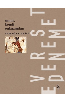 Umut Kendi Enkazından - Armağan Ekici - Everest Yayınları