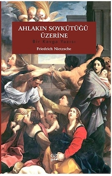Ahlakın Soykütüğü Üzerine - Bir Kavga Yazısı - Friedrich Nietzsche - Gufo Yayınları Ahlakın Soykütüğü Üzerine - Bir Kavga Yazısı - Friedrich Nietzsche - Gufo Yayınları