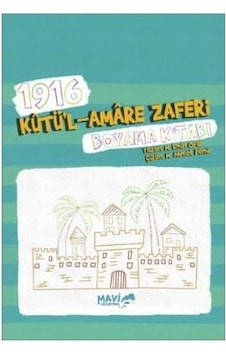 1916 Kutül Amare Zaferi Boyama Kitabı - Muhammet Emin Oyar - Mavi Uçurtma