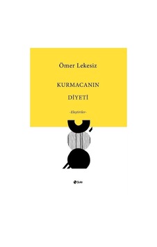 Kurmacanın Diyeti - Eleştiriler - Ömer Lekesiz - Şule Yayınları Kurmacanın Diyeti - Eleştiriler - Ömer Lekesiz - Şule Yayınları