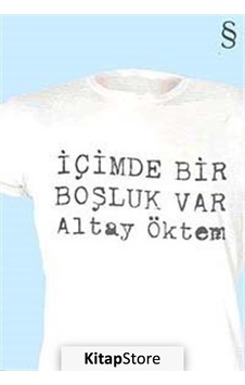Kitapstore Içimde Bir Boşluk Var / Altay Öktem Kitapstore Içimde Bir Boşluk Var / Altay Öktem