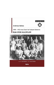 1890-1922 Arası Izmir'De Faaliyet Gösteren Rum Spor Kulüpleri ... 9789752493742