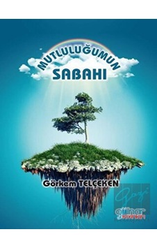 Mutluluğumun Sabahı - Görkem Telçeken - Gülnar Yayınları