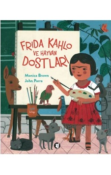 Frida Kahlo ve Hayvan Dostları - Monica Brown - Aylak Kitap Frida Kahlo ve Hayvan Dostları - Monica Brown - Aylak Kitap