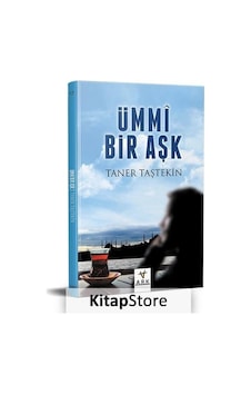 Ümmi Bir Aşk - Taner Taştekin - Ark Kitapları