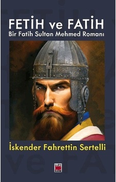Fetih Ve Fatih / İskender Fahrettin Sertelli Fetih Ve Fatih / İskender Fahrettin Sertelli