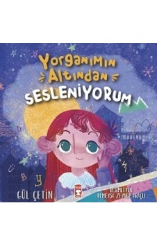 Yorganımın Altından Sesleniyorum - Gül Çetin - Timaş Çocuk Yorganımın Altından Sesleniyorum - Gül Çetin - Timaş Çocuk