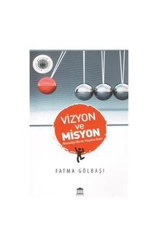 Vizyon ve Misyon / Fatma Gölbaşı Vizyon ve Misyon / Fatma Gölbaşı