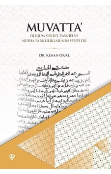 Muvatta - Oluşum Süreci Tasnifi ve Nüsha Farklılıklarının Sebepleri - Kenan Oral - Türkiye Diyanet Vakfı Yayınları Muvatta - Oluşum Süreci Tasnifi ve Nüsha Farklılıklarının Sebepleri - Kenan Oral - Türkiye Diyanet Vakfı Yayınları