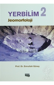 Yerbilim 2 - Jeomorfoloji - Emrullah Güney - Literatür Yayıncılık Yerbilim 2 - Jeomorfoloji - Emrullah Güney - Literatür Yayıncılık