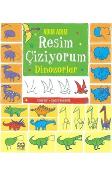 Adım Adım Resim Çiziyorum-Dinozorlar - Fiona Watt - 1001 Çiçek
