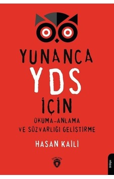 Yunanca YDS İçin Okuma Anlama ve Sözvarlığı Geliştirme - Hasan Kaili - Dorlion Yayınevi Yunanca YDS İçin Okuma Anlama ve Sözvarlığı Geliştirme - Hasan Kaili - Dorlion Yayınevi