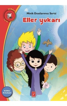 Eller Yukarı-Minik Dostlarımız Serisi - Elena Artzanidou - Pena Yayınları Eller Yukarı-Minik Dostlarımız Serisi - Elena Artzanidou - Pena Yayınları