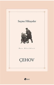 Seçme Hikayeler/Çehov / Anton Çehov Seçme Hikayeler/Çehov / Anton Çehov