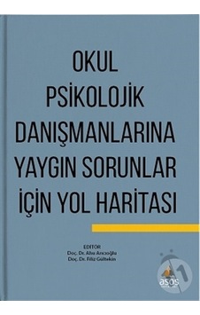 Okul Psikolojik Danışmanlarına Yaygın Sorunlar için Yol Haritası- Asos Yayınları