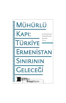 Mühürlü Kapı Türkiye-Ermenistan Sınırının Geleceği- Hrant Dink Vakfı Yayınları