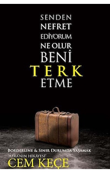 Senden Nefret Ediyorum Ne Olur Beni Terk Etme - Cem Keçe - Ocak 2016 - 3. Basım