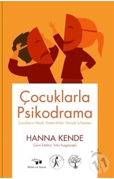 Çocuklarla Psikodrama - Çocukların Kendi Yaratıcılıkları Yoluyla İyileşmesi - Hanna Kende - Bilim ve Sanat Çocuklarla Psikodrama - Çocukların Kendi Yaratıcılıkları Yoluyla İyileşmesi - Hanna Kende - Bilim ve Sanat