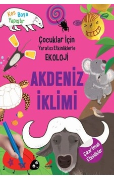 Akdeniz Iklimi / Çocuklar için Yaratıcı Etkinliklerle Ekoloji Akdeniz Iklimi / Çocuklar için Yaratıcı Etkinliklerle Ekoloji