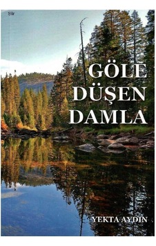 Göle Düşen Damla - Yekta Aydın 1.baskı Göle Düşen Damla - Yekta Aydın 1.baskı