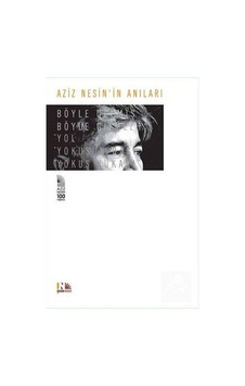 Aziz Nesin In Anıları Böyle Gelmiş Böyle Gitmez - Aziz Nesin