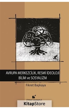 Avrupa Merkezcilik Resmi İdeoloji Bilim ve Sosyalizm - Fikret Başkaya - Öteki Yayınevi