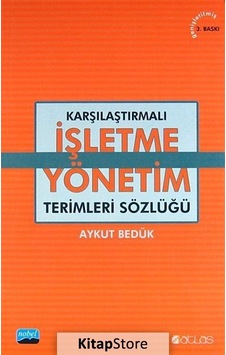 Karşılaştırmalı İşletme - Yönetim Terimleri Sözlüğü - Aykut Bedük - Atlas Akademi Yayınları Karşılaştırmalı İşletme - Yönetim Terimleri Sözlüğü - Aykut Bedük - Atlas Akademi Yayınları