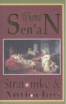 Stratonike ve Antiochus - Ali Kemal Senan - Zinde Yayınevi Stratonike ve Antiochus - Ali Kemal Senan - Zinde Yayınevi