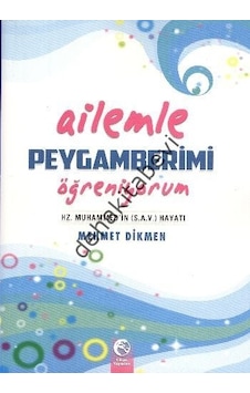 Ailemle Peygamberimi Öğreniyorum Mehmet Dikmen Ailemle Peygamberimi Öğreniyorum Mehmet Dikmen