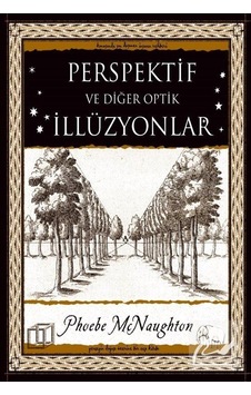 Perspektif ve Diğer Optik İllüzyonlar - Phoebe McNaughton - A7 Kitap