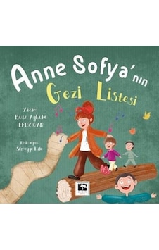Anne Sofya'nın Gezi Listesi - Buse Aybuke Erdoğan - Çınaraltı Yayınları Anne Sofya'nın Gezi Listesi - Buse Aybuke Erdoğan - Çınaraltı Yayınları