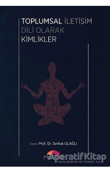 Toplumsal İletişim Dili Olarak Kimlikler- Motto Yayınları