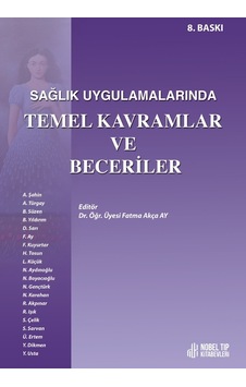 Sağlık Uygulamalarında Temel Kavramlar Ve Beceriler: 8. Baskı