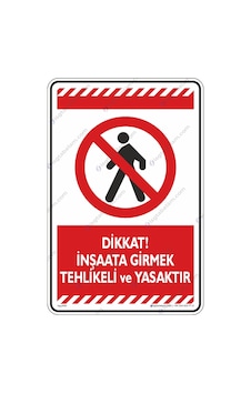 Dikkat Inşaata Girmek Tehlikeli Ve Yasaktır Dikkat Inşaata Girmek Tehlikeli Ve Yasaktır