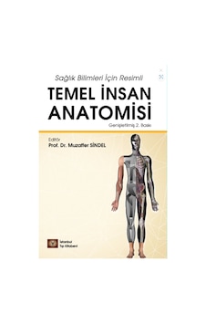 Sağlık Bilimleri İçin Resimli Temel İnsan Anatomisi Genişletilmiş