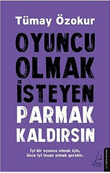 Oyuncu Olmak İsteyen Parmak Kaldırsın - Tümay Özokur - Destek Yayınları Oyuncu Olmak İsteyen Parmak Kaldırsın - Tümay Özokur - Destek Yayınları
