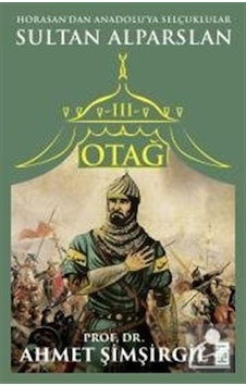 Otağ 3 / Sultan Alparslan / Prof.Dr. Ahmet Şimşirgil 9786050829907